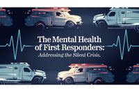 The Mental Health of First Responders: Addressing the Silent Crisis