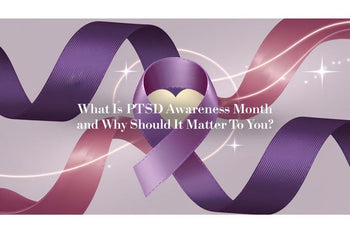 What Is PTSD Awareness Month and Why Should It Matter to You?