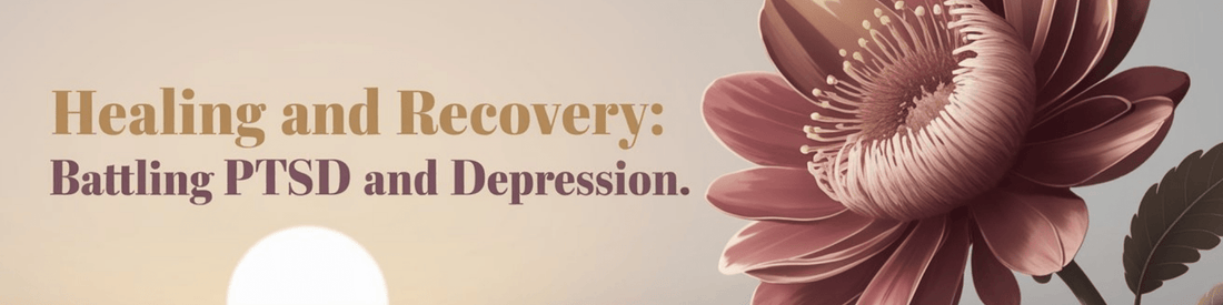 Healing and Recovery: Battling PTSD and Depression - MySisterIsASurvivor
