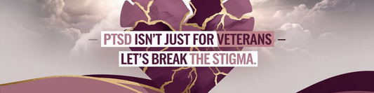 PTSD Isn’t Just for Veterans – Let’s Break the Stigma