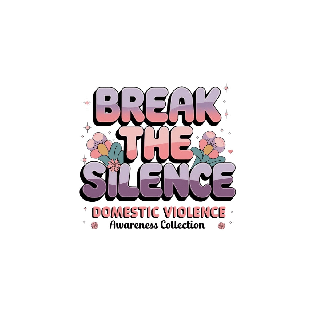Break the Silence: Domestic Violence Awareness Collection - MySisterIsASurvivor