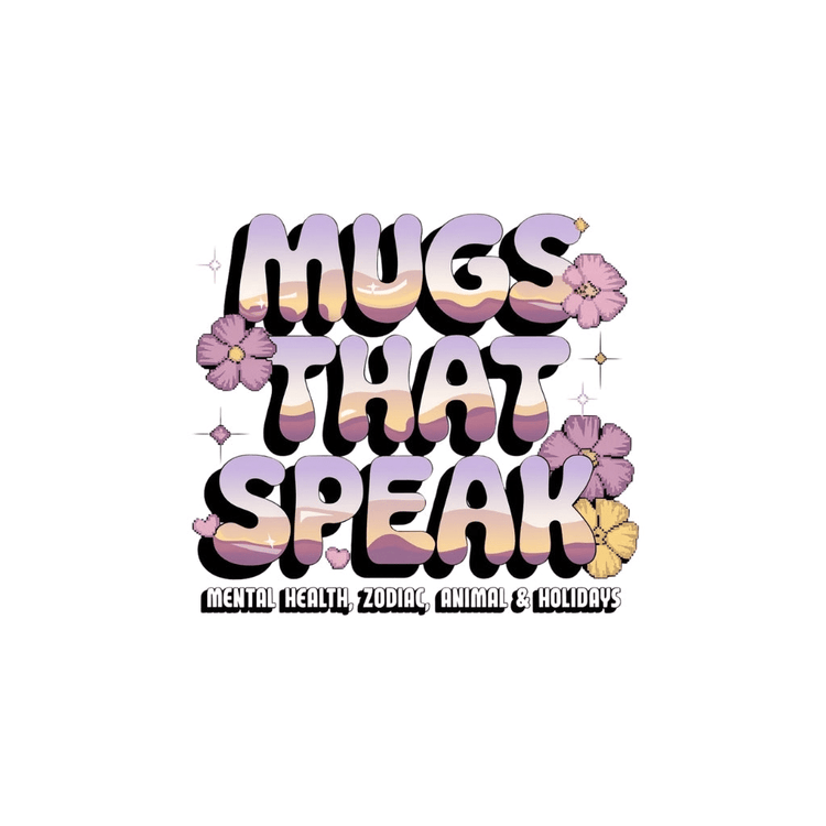 Mugs That Speak - Mental Health, Zodiac, Animal & Holidays - MySisterIsASurvivor