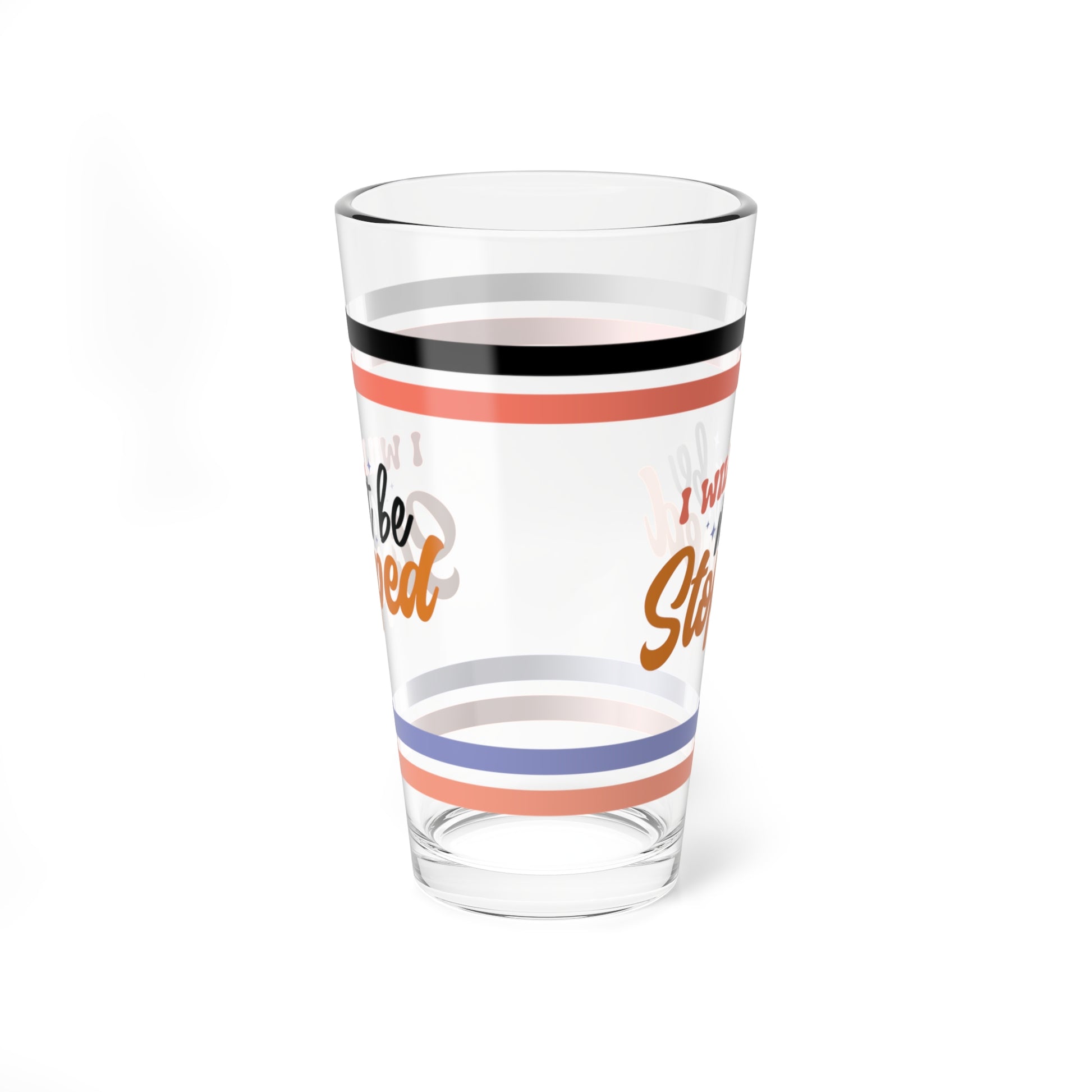 I Will Not Be Stopped Retro Pint Glass - 16oz Mental Health Drinkware, Clear Glass for Beverages