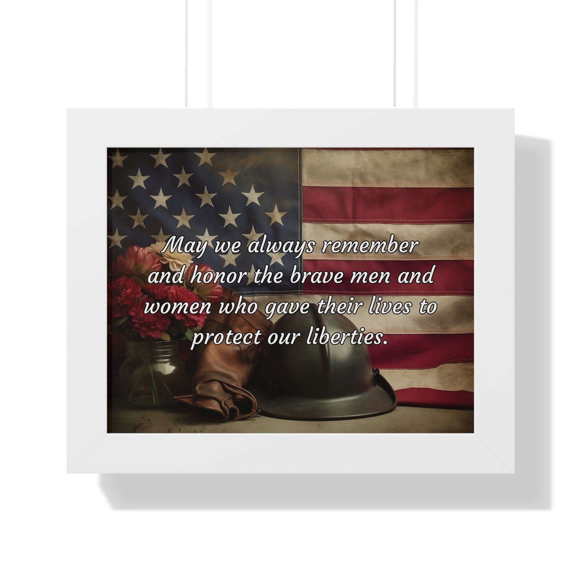 May we always remember and honor the brave men and women who gave their lives to protect our liberties - Memorial Day Framed Horizontal Poster