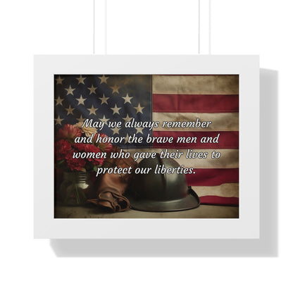 May we always remember and honor the brave men and women who gave their lives to protect our liberties - Memorial Day Framed Horizontal Poster