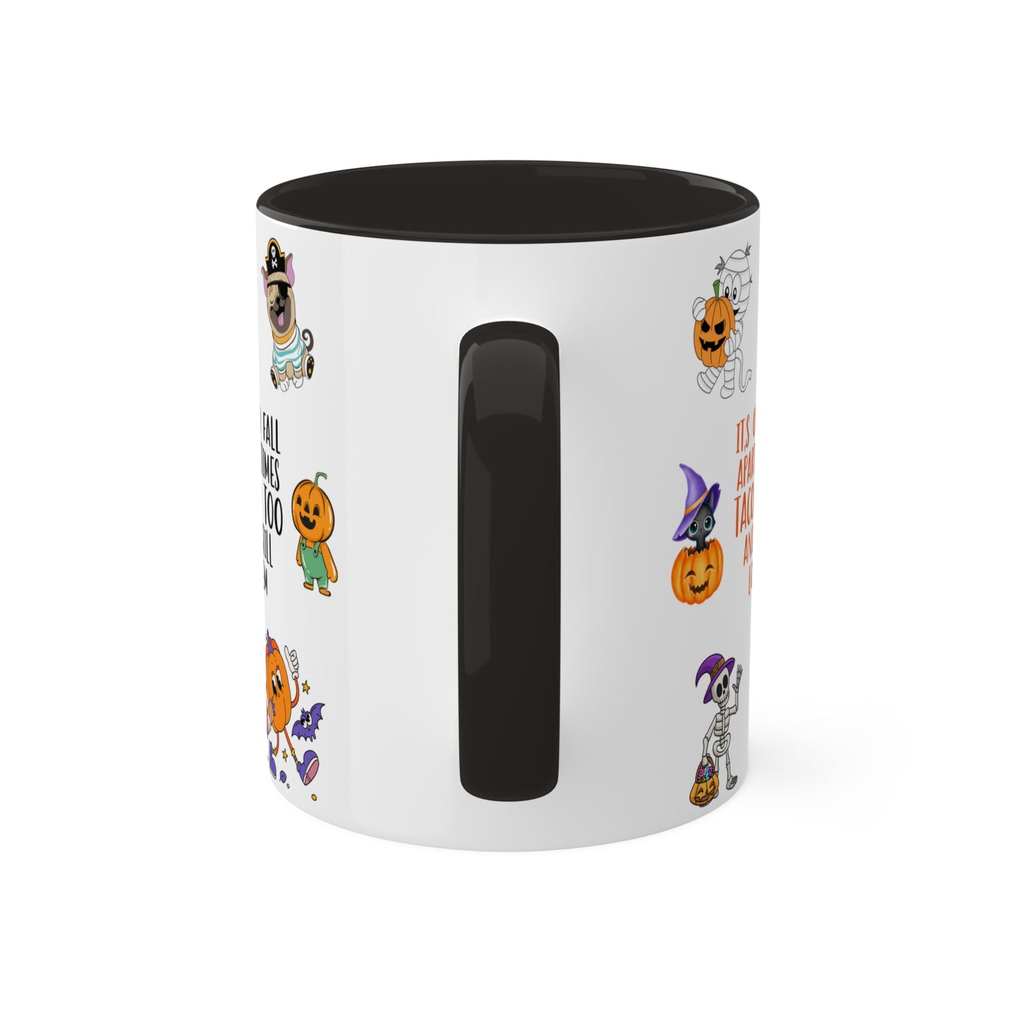 It's Okay To Fall Apart Sometimes Tacos Do Too And We Still Love Them - Halloween Affirmation Mug - 11oz Ceramic Coffee Cup with Positive Quotes & Cute Vibes