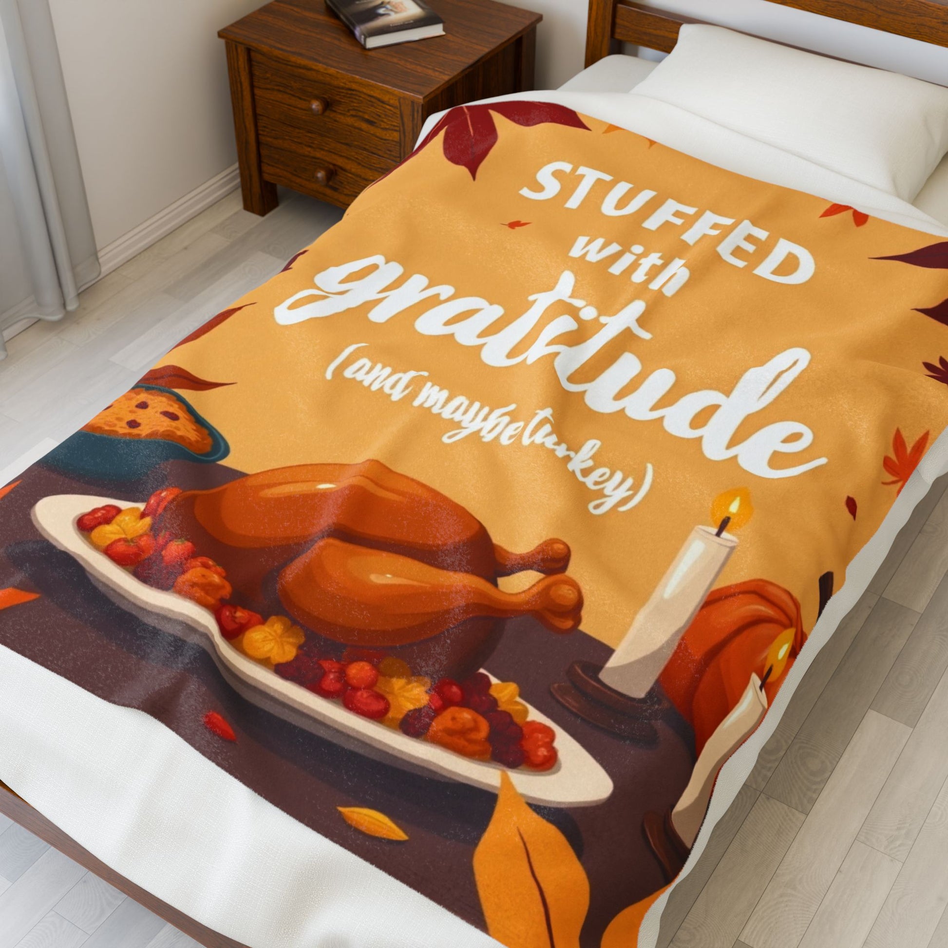 Funny Thanksgiving blanket with “Stuffed with Gratitude (and Maybe Turkey),” warm festive fall design.