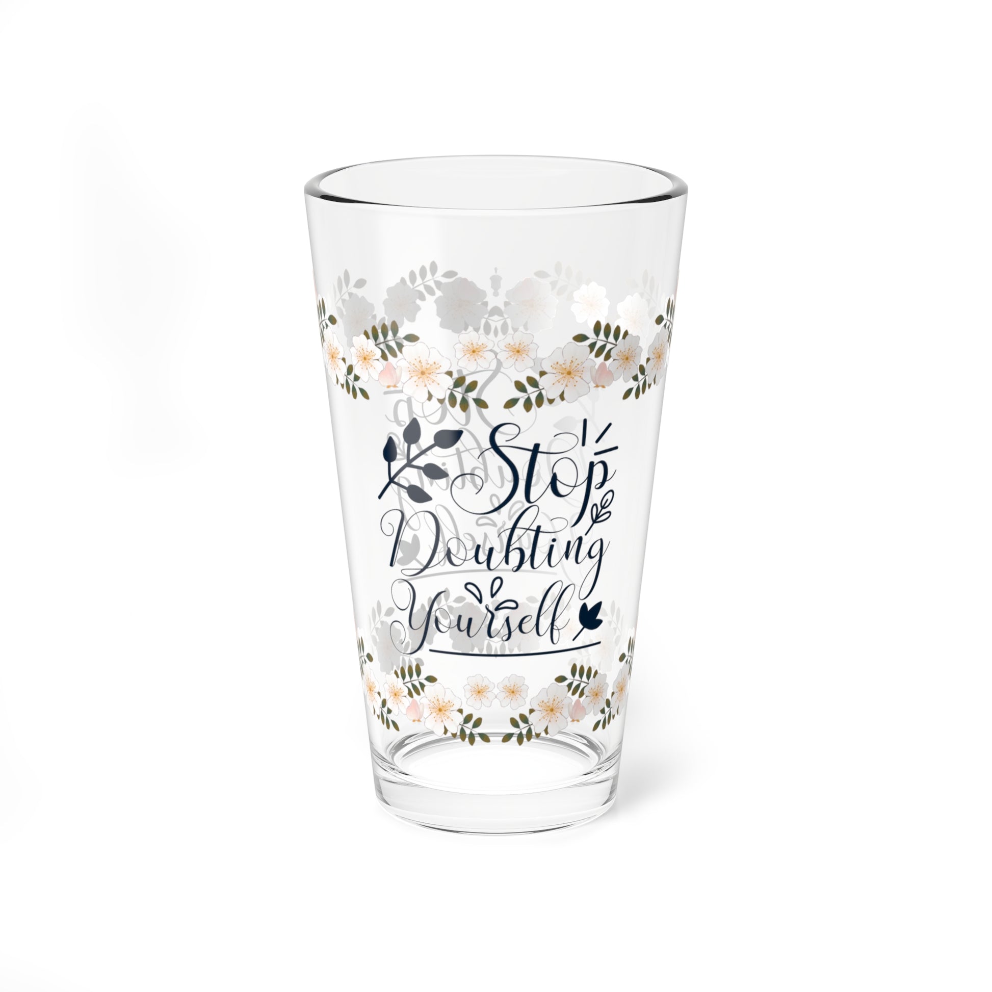 Stop Doubting Yourself - Affirmation Pint Glass, 16oz