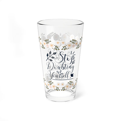 Stop Doubting Yourself - Affirmation Pint Glass, 16oz