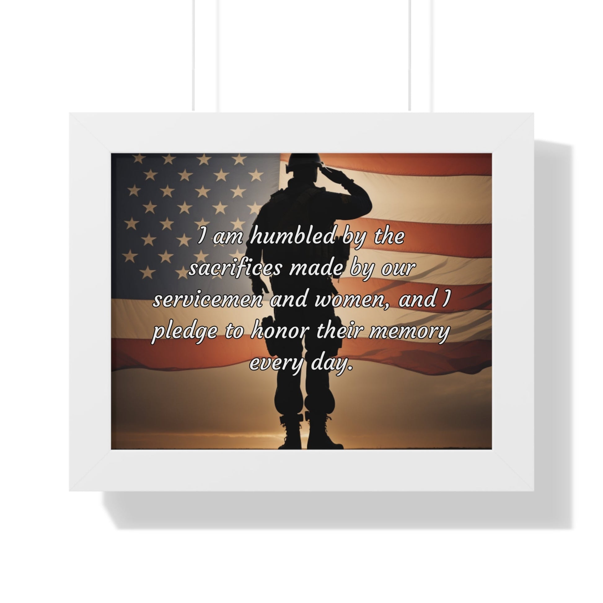 I am humbled by the sacrifices made by our servicemen and women, and I pledge to honor their memory every day - Memorial Day Framed Horizontal Poster