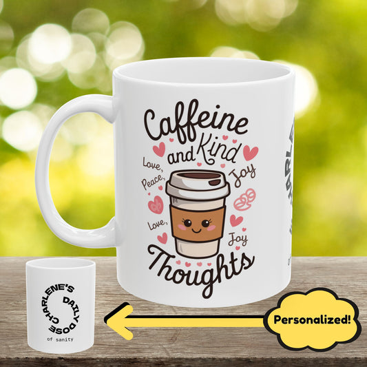 "Caffeine And Kind Thoughts" funny mental health mug, personalized for anxiety relief and self-care affirmations.
