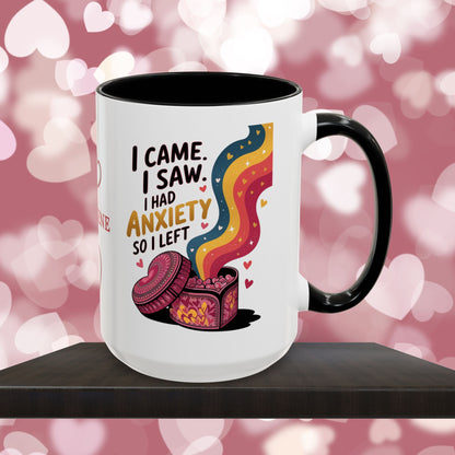 I Came. I Saw. I Had Anxiety So I Left: Personalized Valentine's Day Affirmation Mug – Inspiring Positivity and Emotional Wellness, 11oz or 15oz