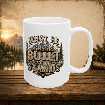 What he built still stands personalized dad mug, meaningful Father’s Day keepsake