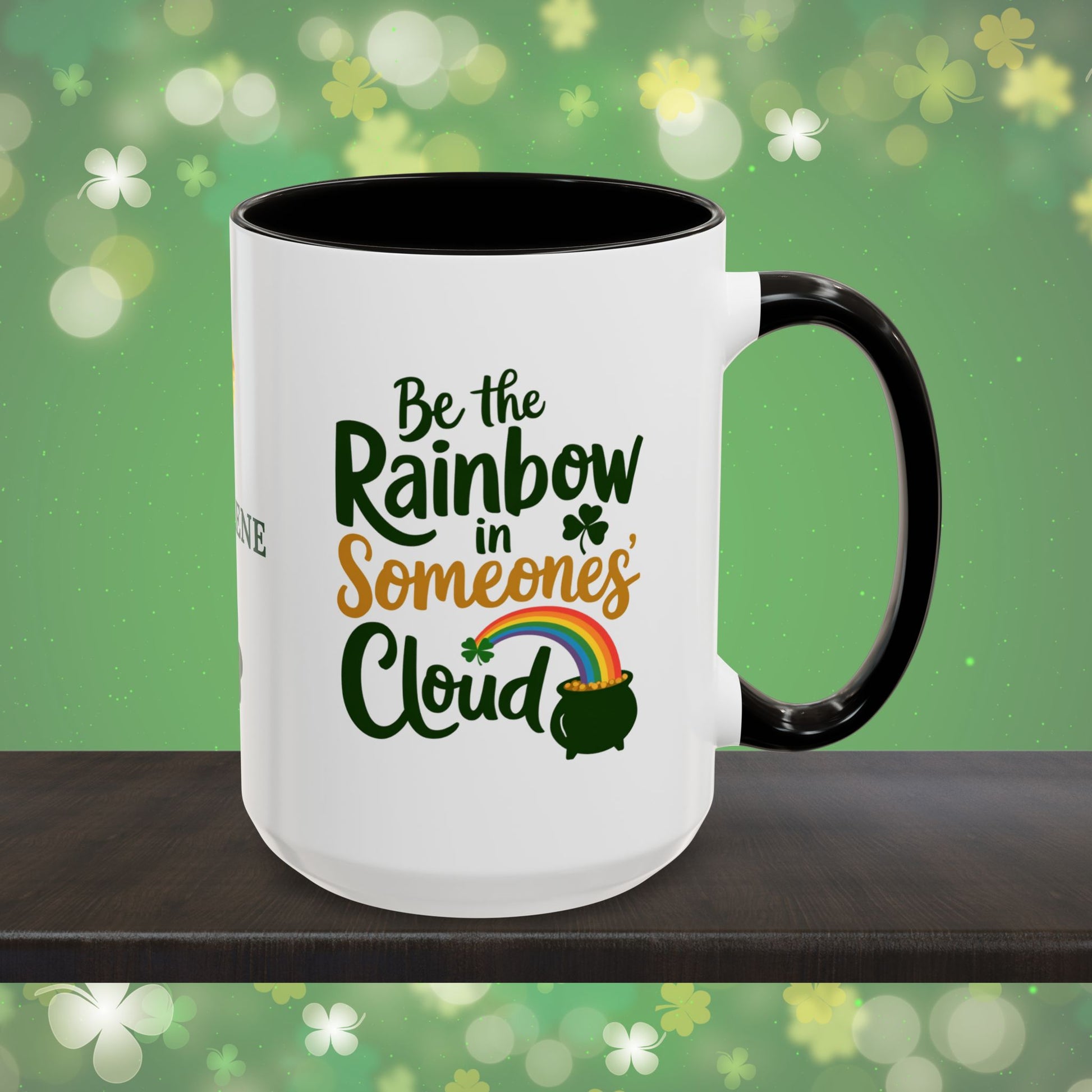 Be The Rainbow In Someones Cloud: Personalized St. Patrick's Day Mug - Add Your Name & Celebrate Strength and Positivity