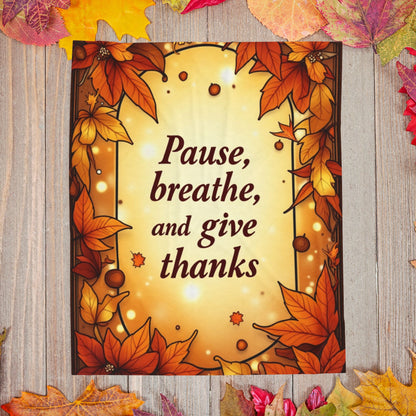 Thanksgiving mindfulness blanket with “Pause, Breathe, and Give Thanks,” cozy calming fall design.