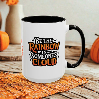 Be the Rainbow in Someone's Cloud Halloween Mug - Personalized Uplifting Halloween Gift