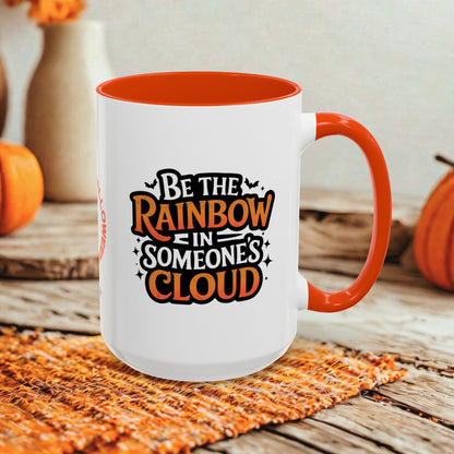 Be the Rainbow in Someone's Cloud Halloween Mug - Personalized Uplifting Halloween Gift