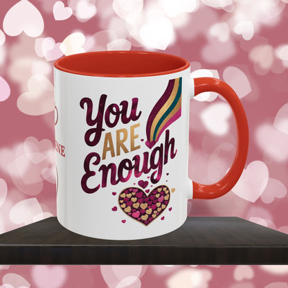 You Are Enough: Personalized Valentine's Day Affirmation Mug – Inspiring Positivity and Emotional Wellness, 11oz or 15oz