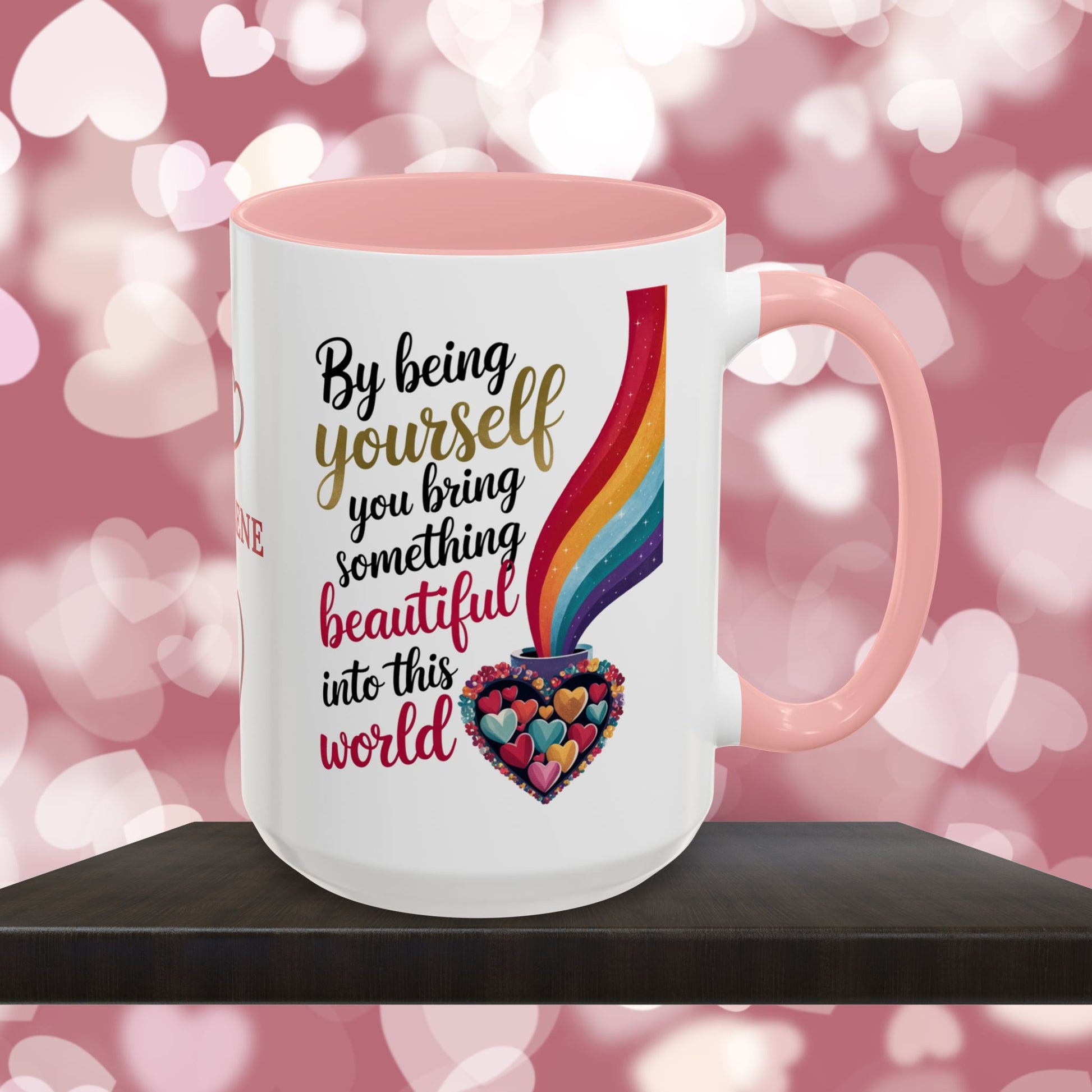 By Being Yourself You Bring Something: Personalized Valentine's Day Affirmation Mug – Inspiring Positivity and Emotional Wellness, 11oz or 15oz