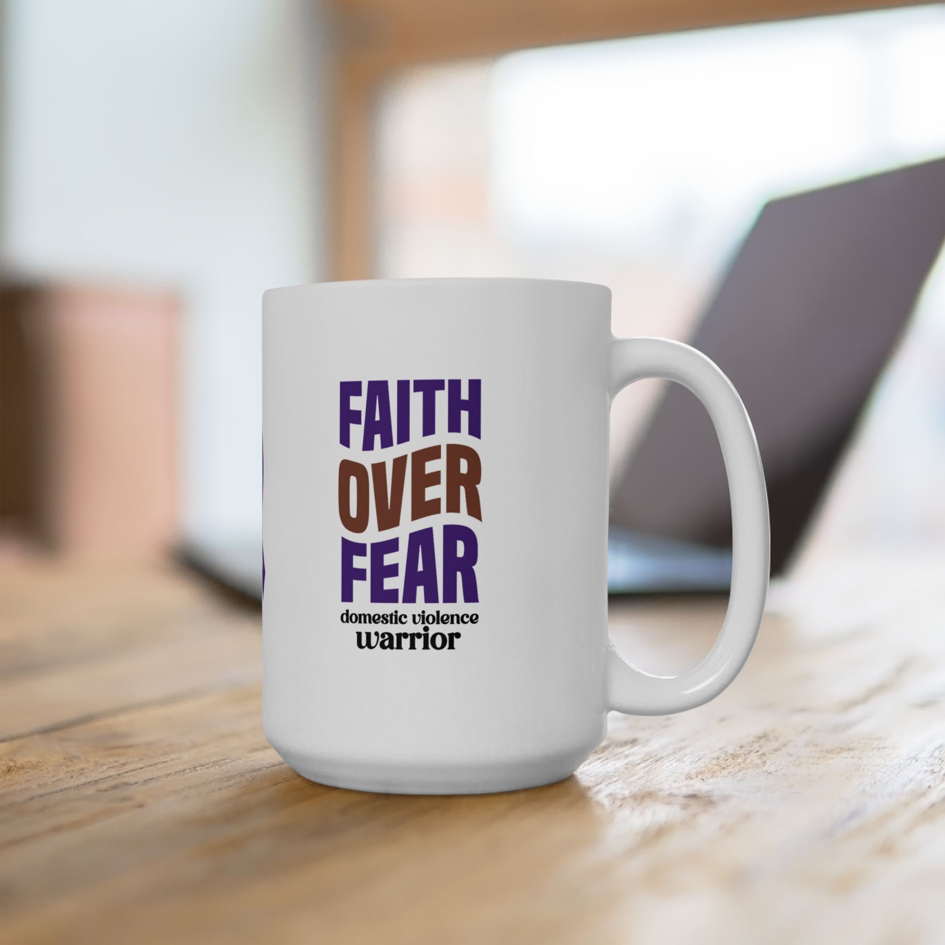Faith Over Fear Domestic Violence Warrior Ceramic Mug - Empowerment & Resilience