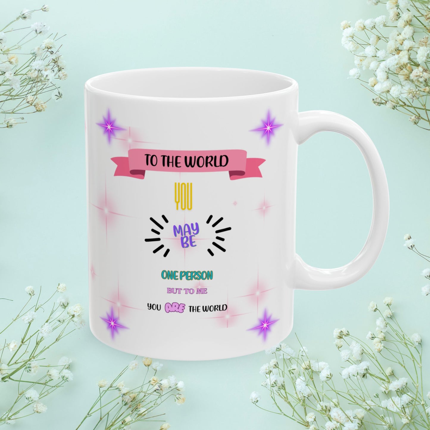 To The World You May Be One Person... Personalized World's Best Mom Ceramic Mug, (11oz, 15oz), WBM17