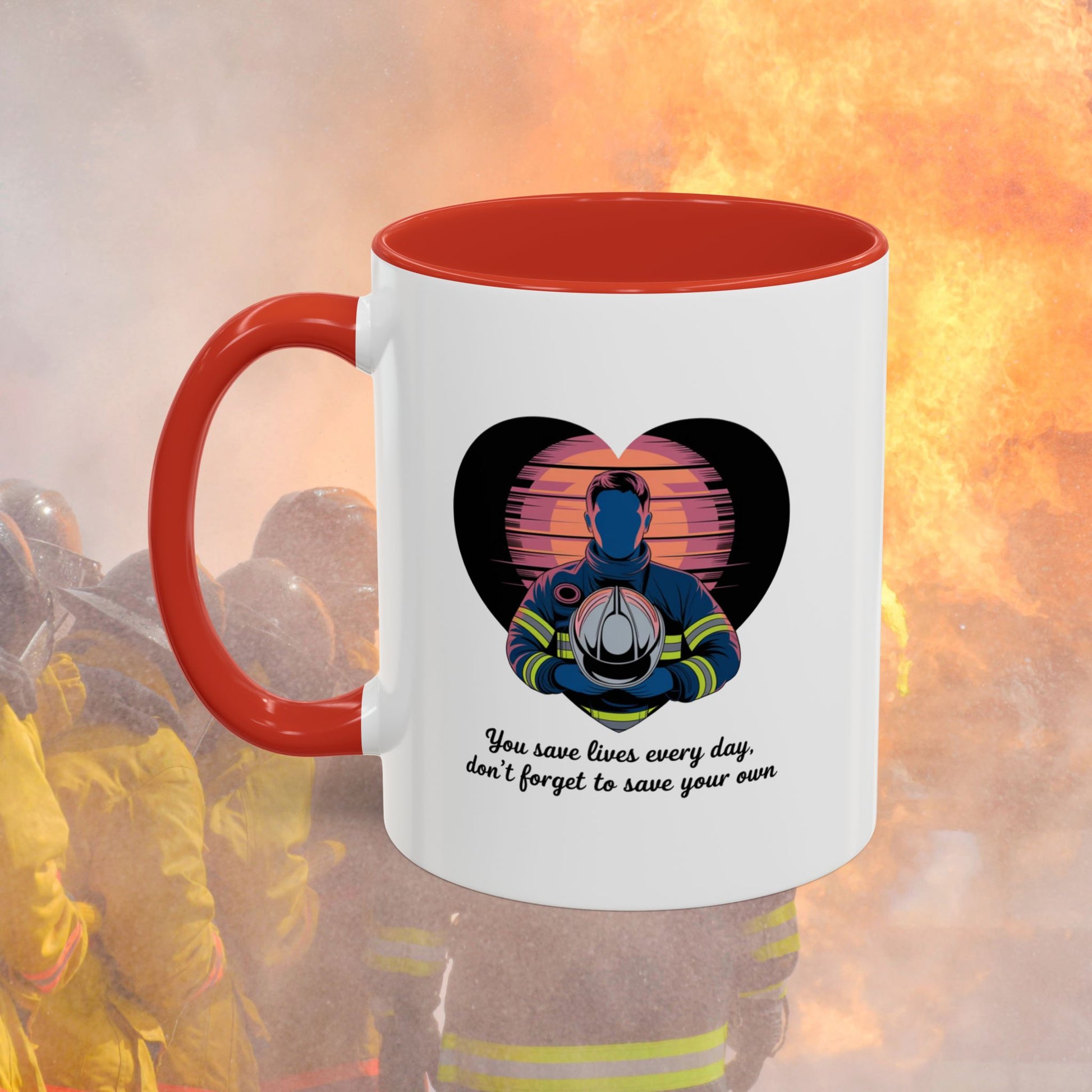 You Save Lives Every Day, Don't Forget To Save Your Own, Firefighter - Mental Health Awareness for Firefighters, Accent Coffee Mug (11, 15oz)