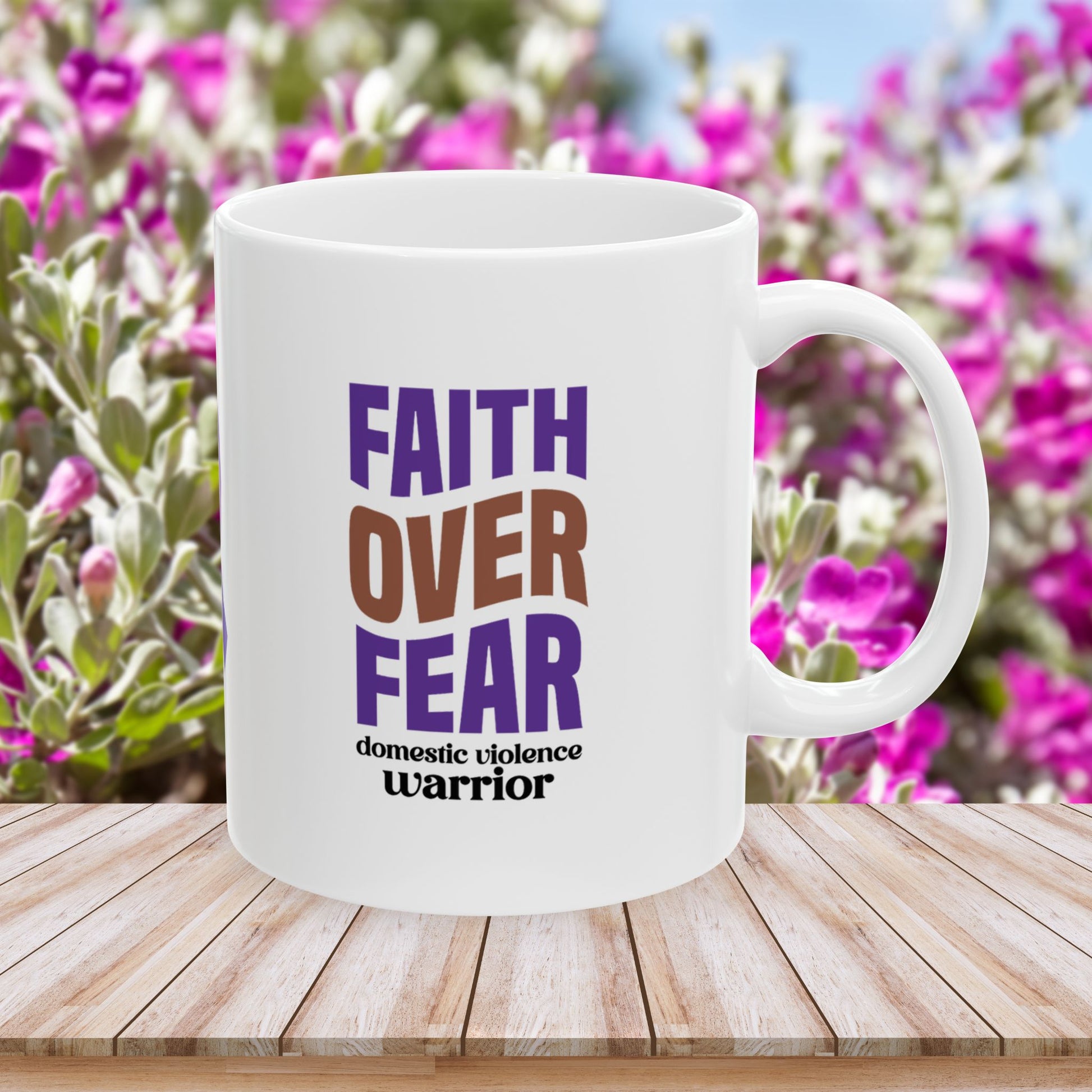 Faith Over Fear Domestic Violence Warrior Ceramic Mug - Empowerment & Resilience