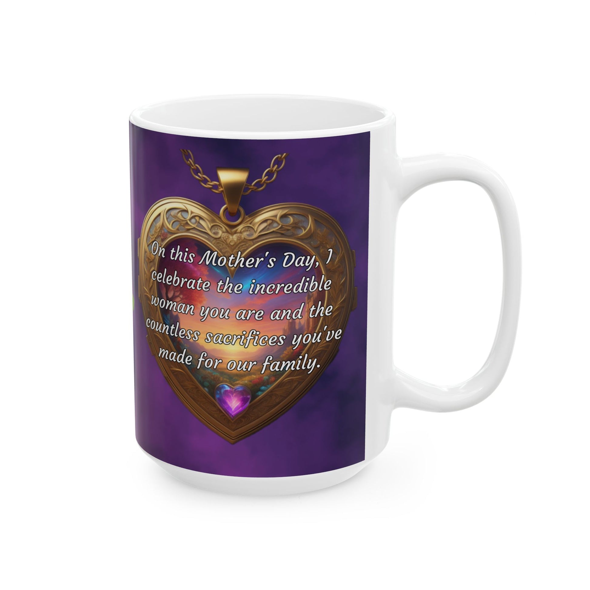 On this Mother's Day, I celebrate the incredible woman you are.. Mother's Day Ceramic Mug (11oz, 15oz)