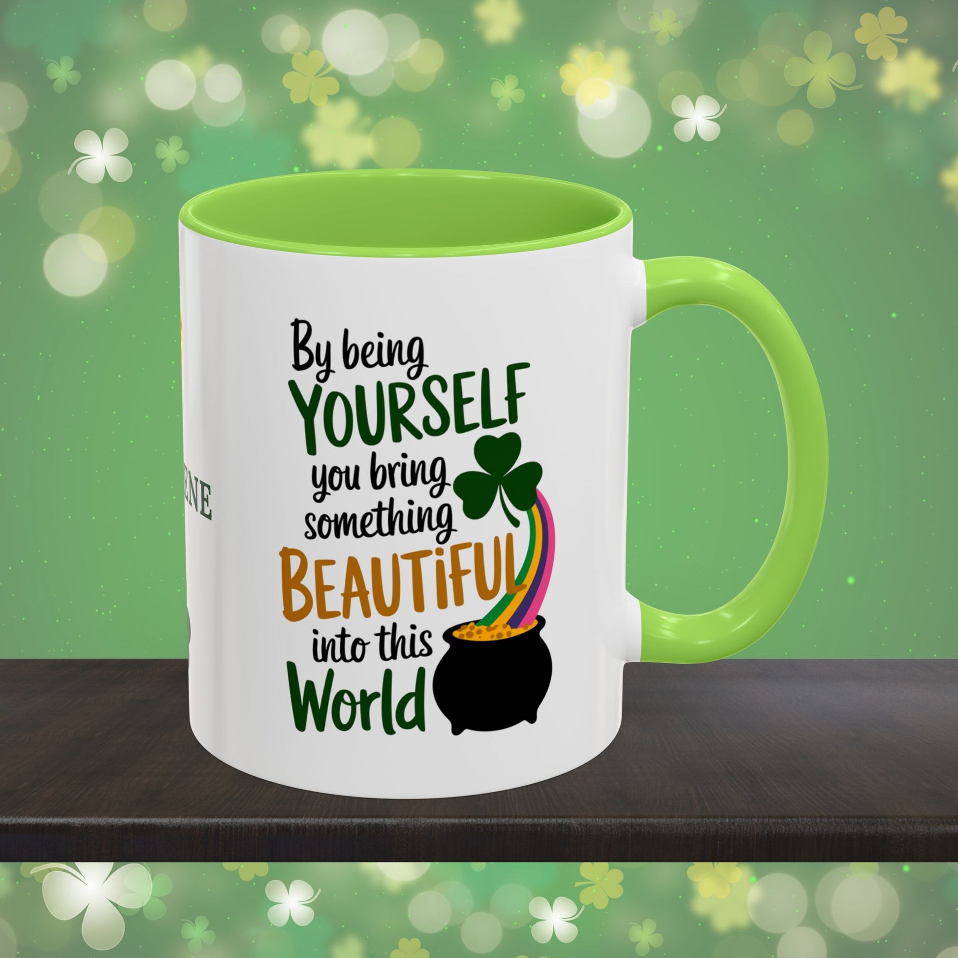 By Being Yourself You Bring Something Beautiful Into This World: Personalized St. Patrick's Day Mug - Add Your Name & Celebrate Strength and Positivity