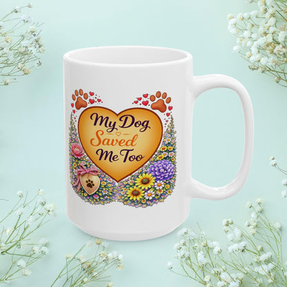 Shop our premium my dog saved me too fur mom mug from MySisterIsASurvivor.