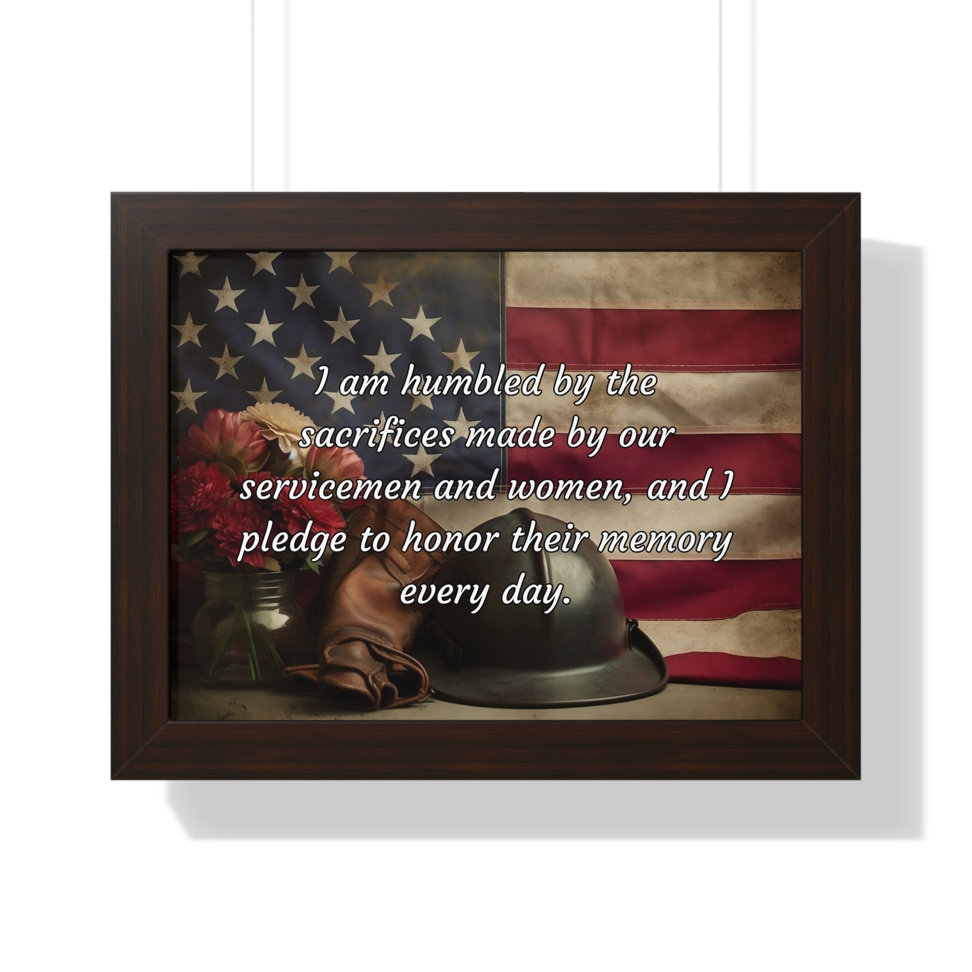 I am humbled by the sacrifices made by our servicemen and women, and I pledge to honor their memory every day - Memorial Day Framed Horizontal Poster