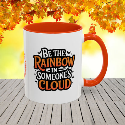 Be the Rainbow in Someone's Cloud Halloween Mug -personalized coffee cup with inspiring quote