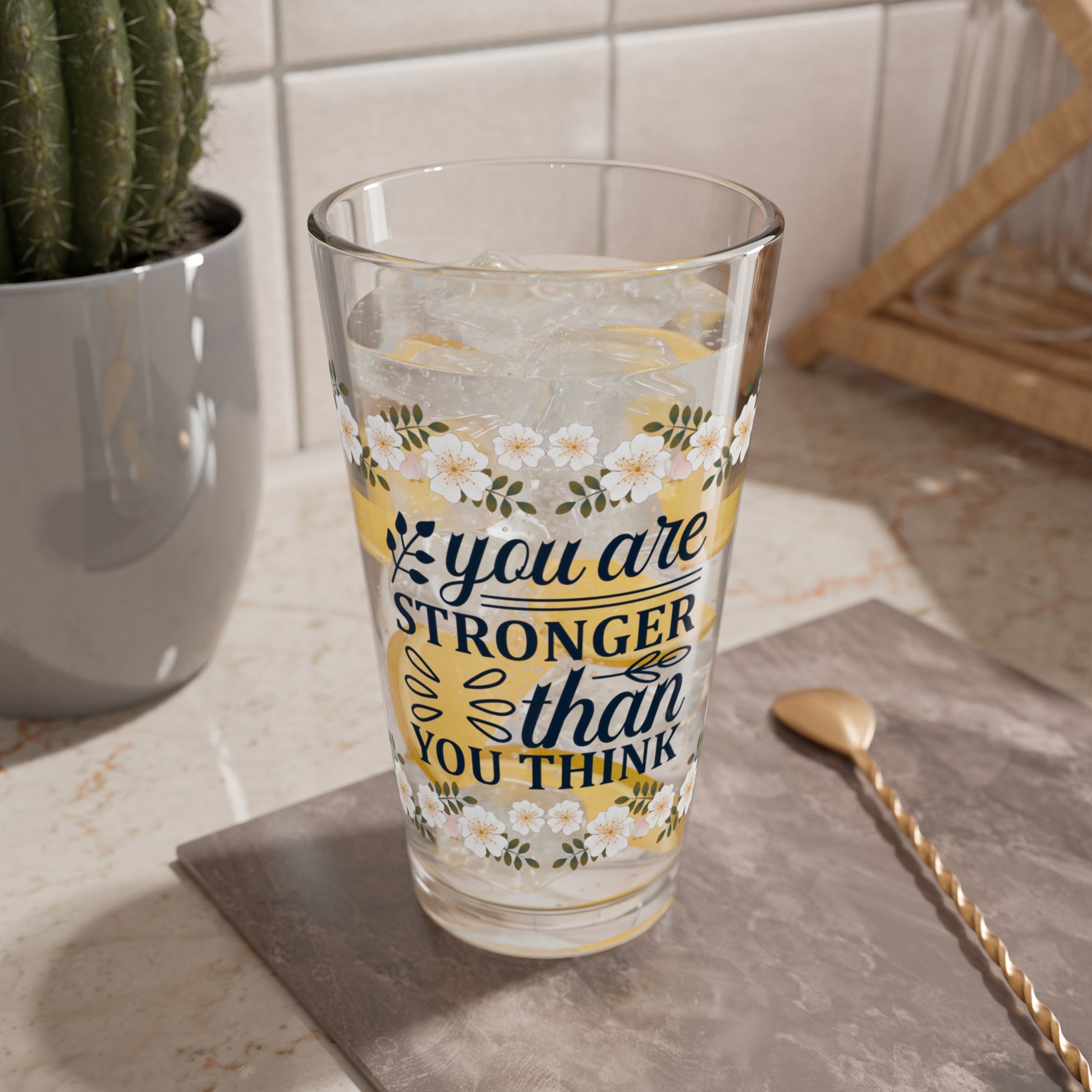You Are Stronger Than You Think - Affirmation Pint Glass, 16oz