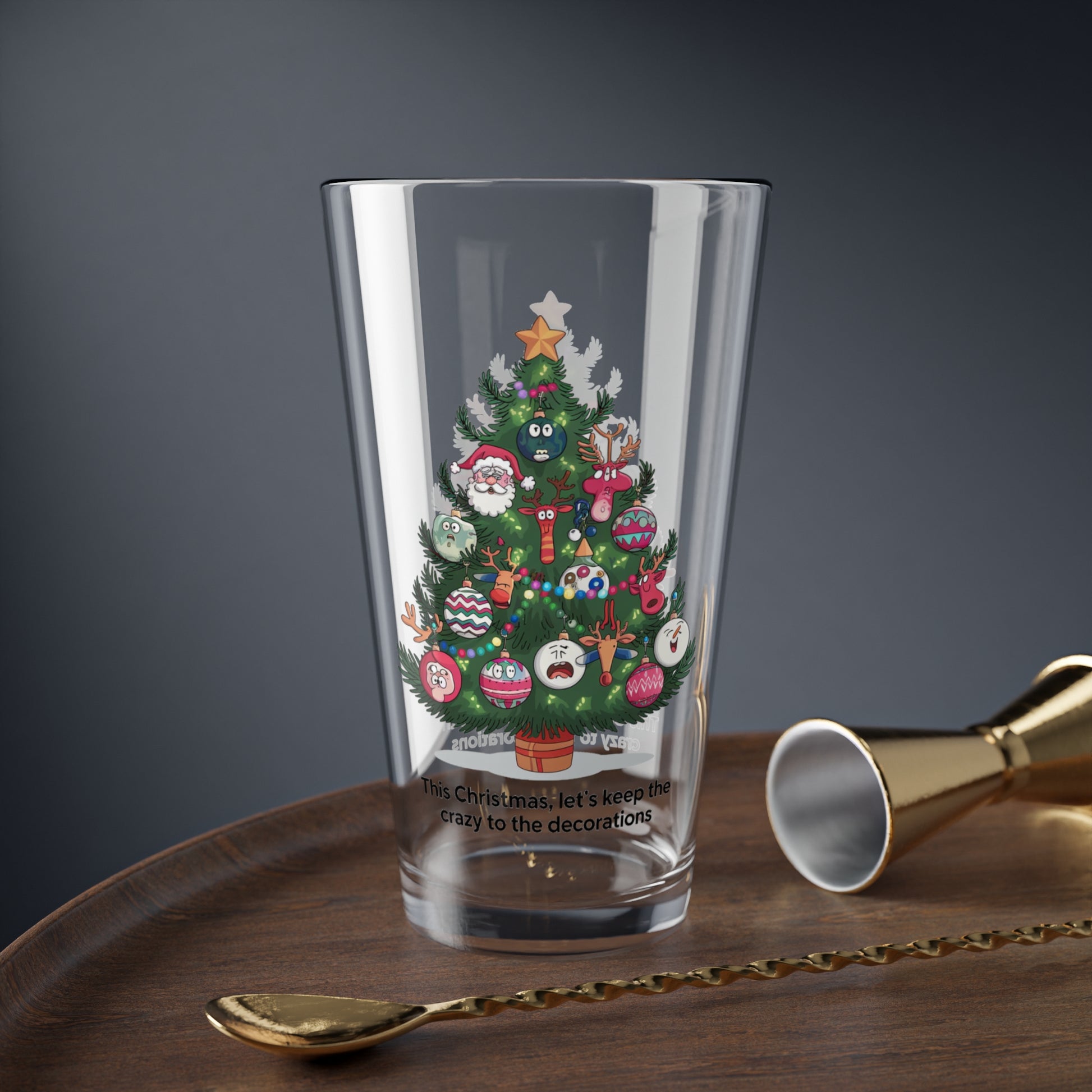 This Christmas, Let's Keep The Crazy To The Decorations, Christmas Pint Glass, 16oz