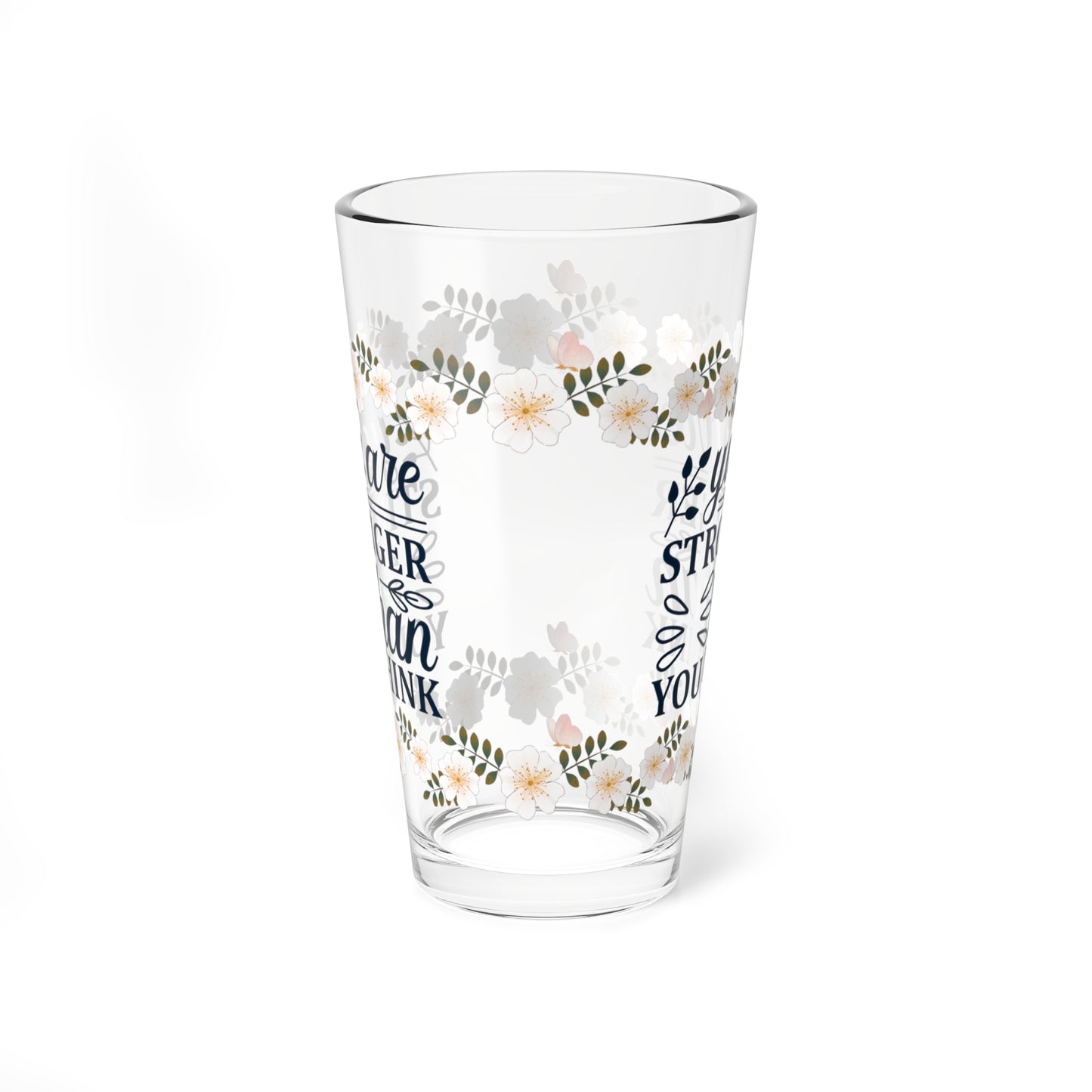 You Are Stronger Than You Think - Affirmation Pint Glass, 16oz
