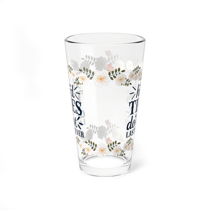 Hard Times Do Not Last Forever - Affirmation Pint Glass, 16oz