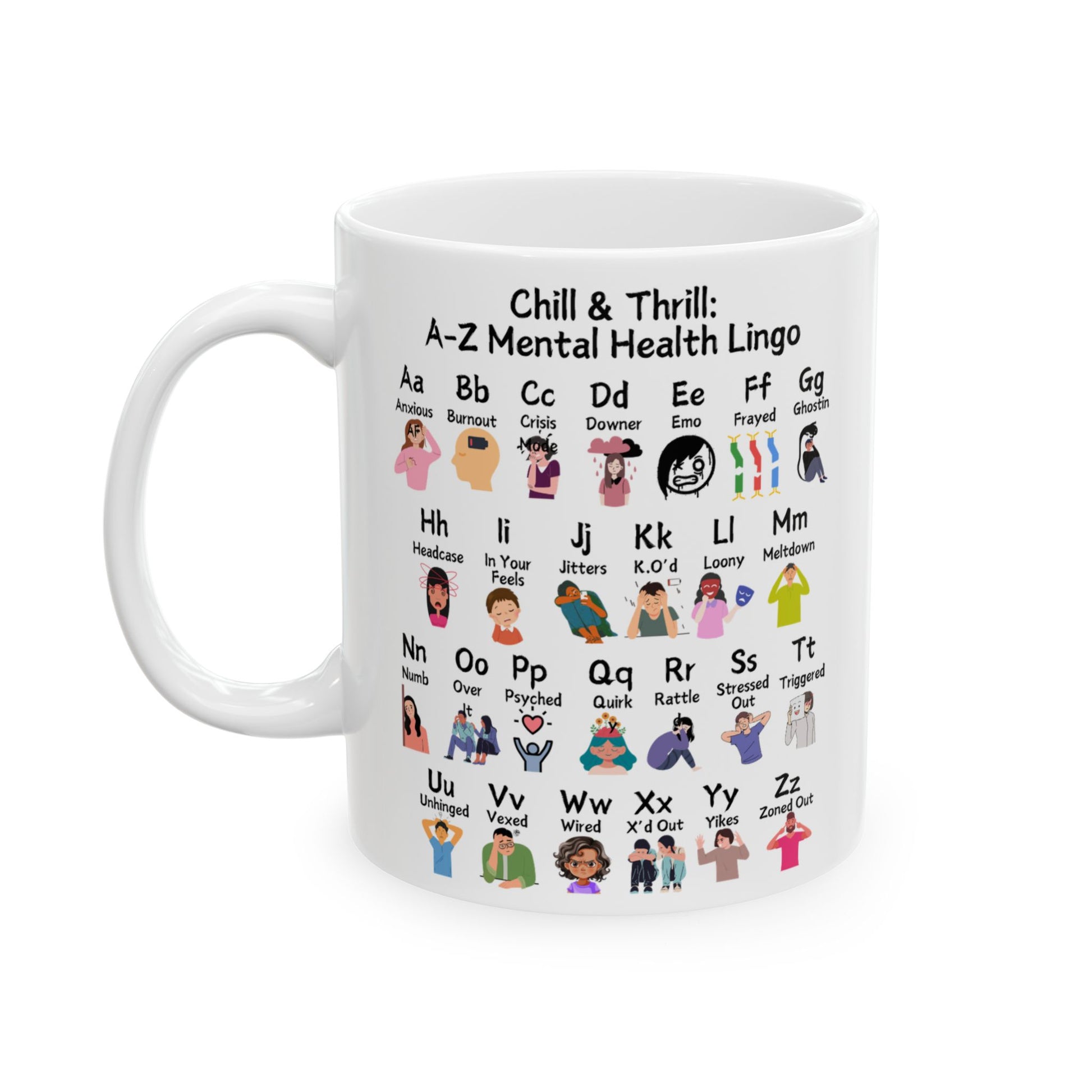 Chill & Thrill: A-Z Mental Health Lingo Ceramic Mug, (11oz, 15oz)