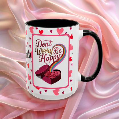 Dont Worry Be Happy Valentines mug with positive affirmation, cheerful Valentine coffee cup for daily encouragement