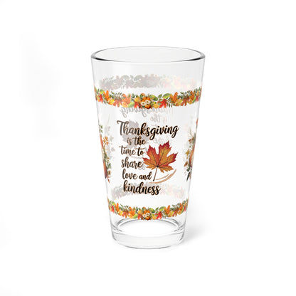 Thanksgiving Is The Time To Share Love And Kindness 16oz Thanksgiving Pint Glass - Gratitude, Positivity, and Self-Care Gift