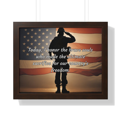 Today, I honor the brave souls who made the ultimate sacrifice for our country's freedom - Memorial Day Framed Horizontal Poster