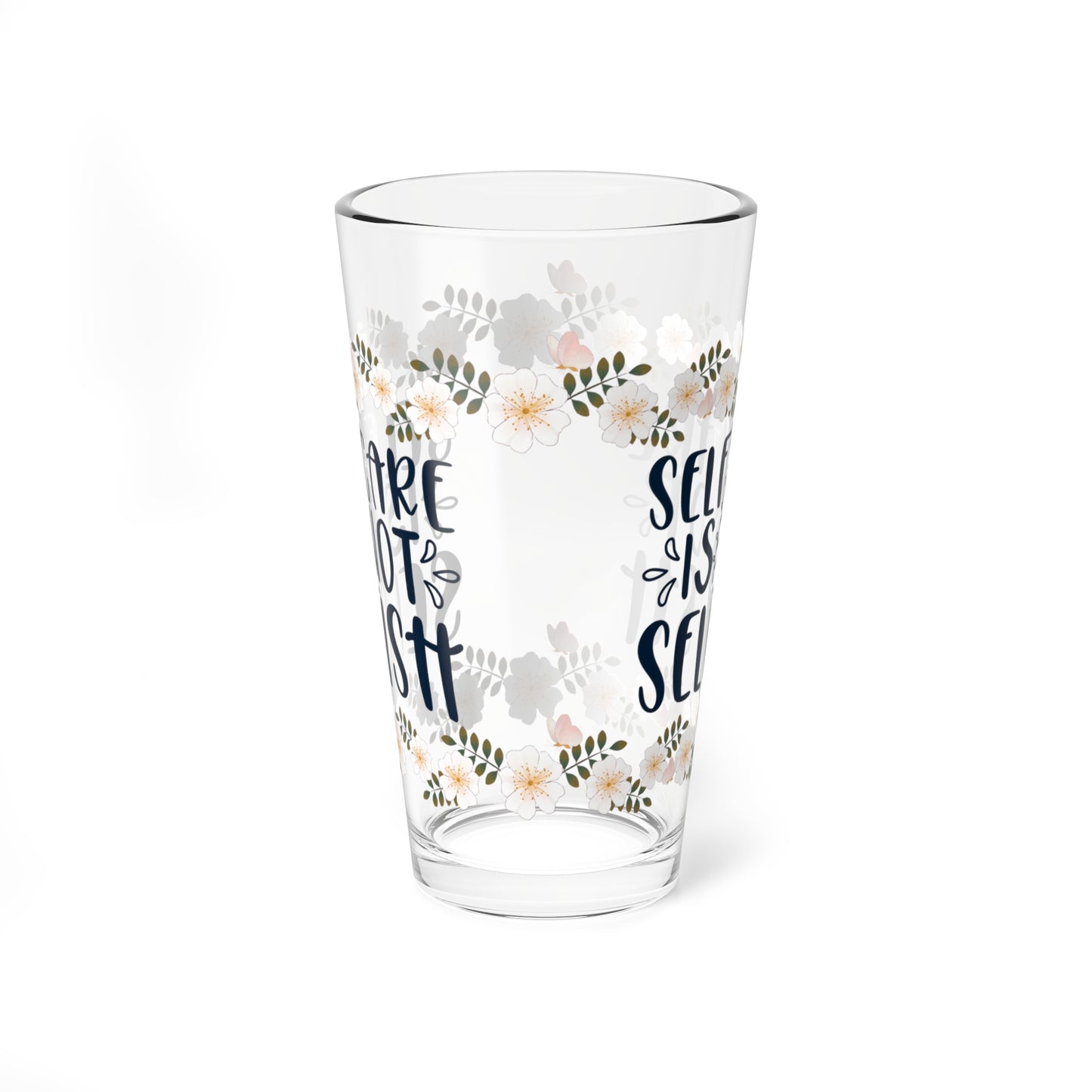 Self Care Is Not Selfish - Affirmation Pint Glass, 16oz