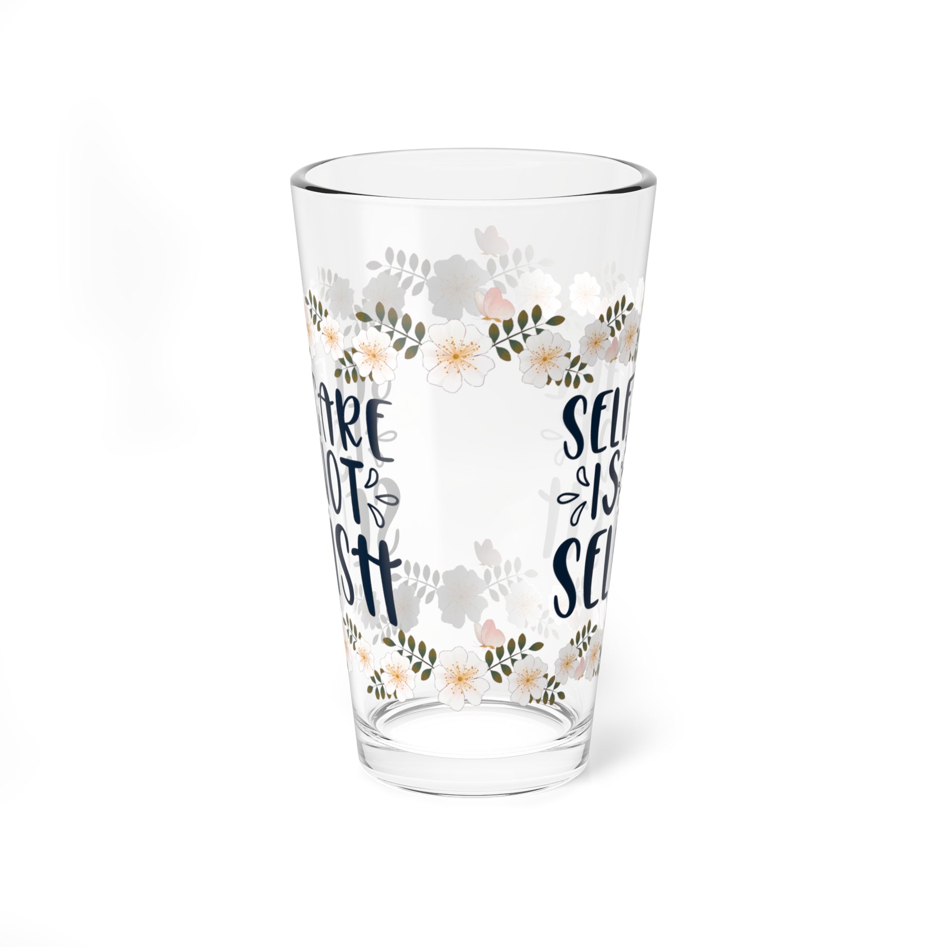 Self Care Is Not Selfish - Affirmation Pint Glass, 16oz
