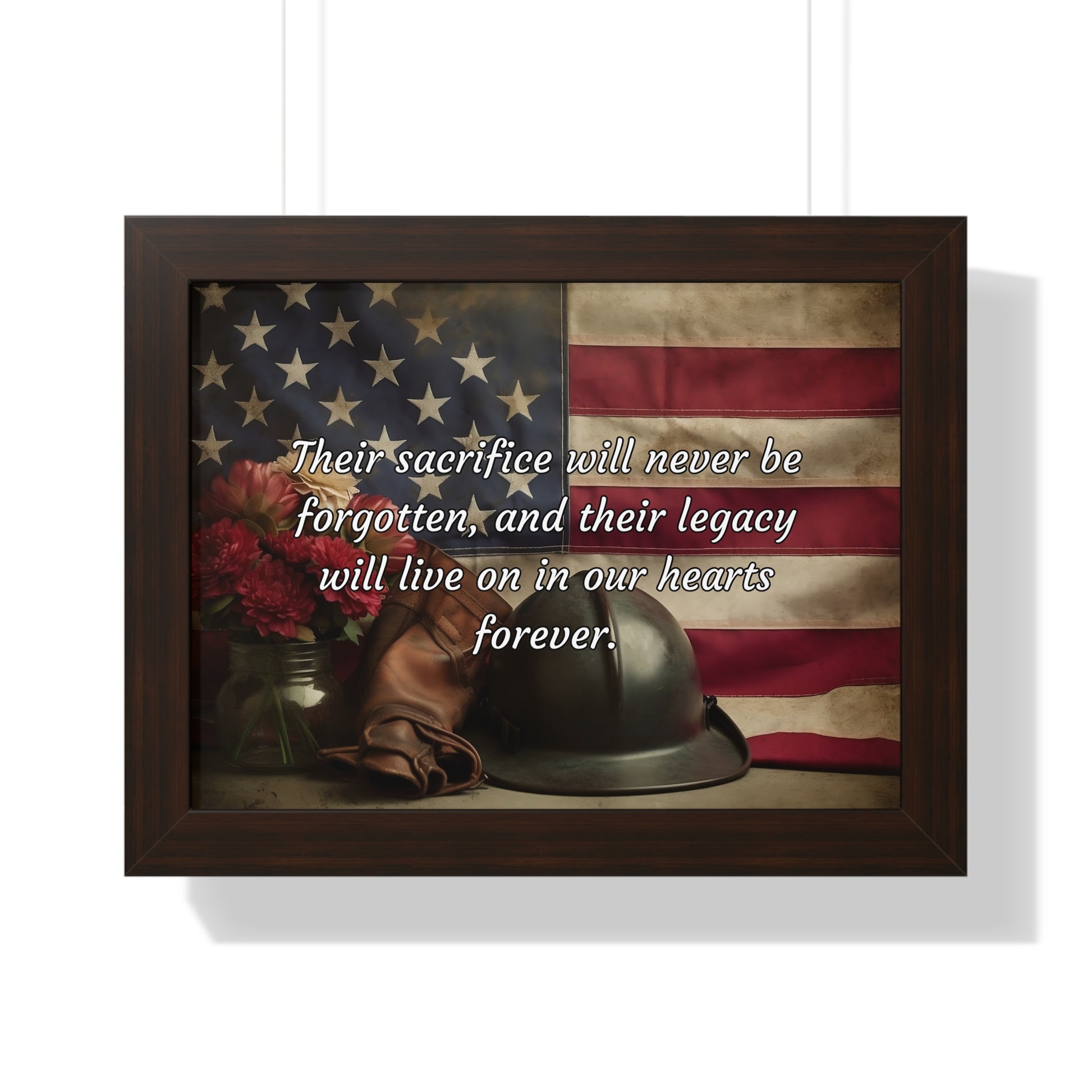 Their sacrifice will never be forgotten, and their legacy will live on in our hearts forever - Memorial Day Framed Horizontal Poster