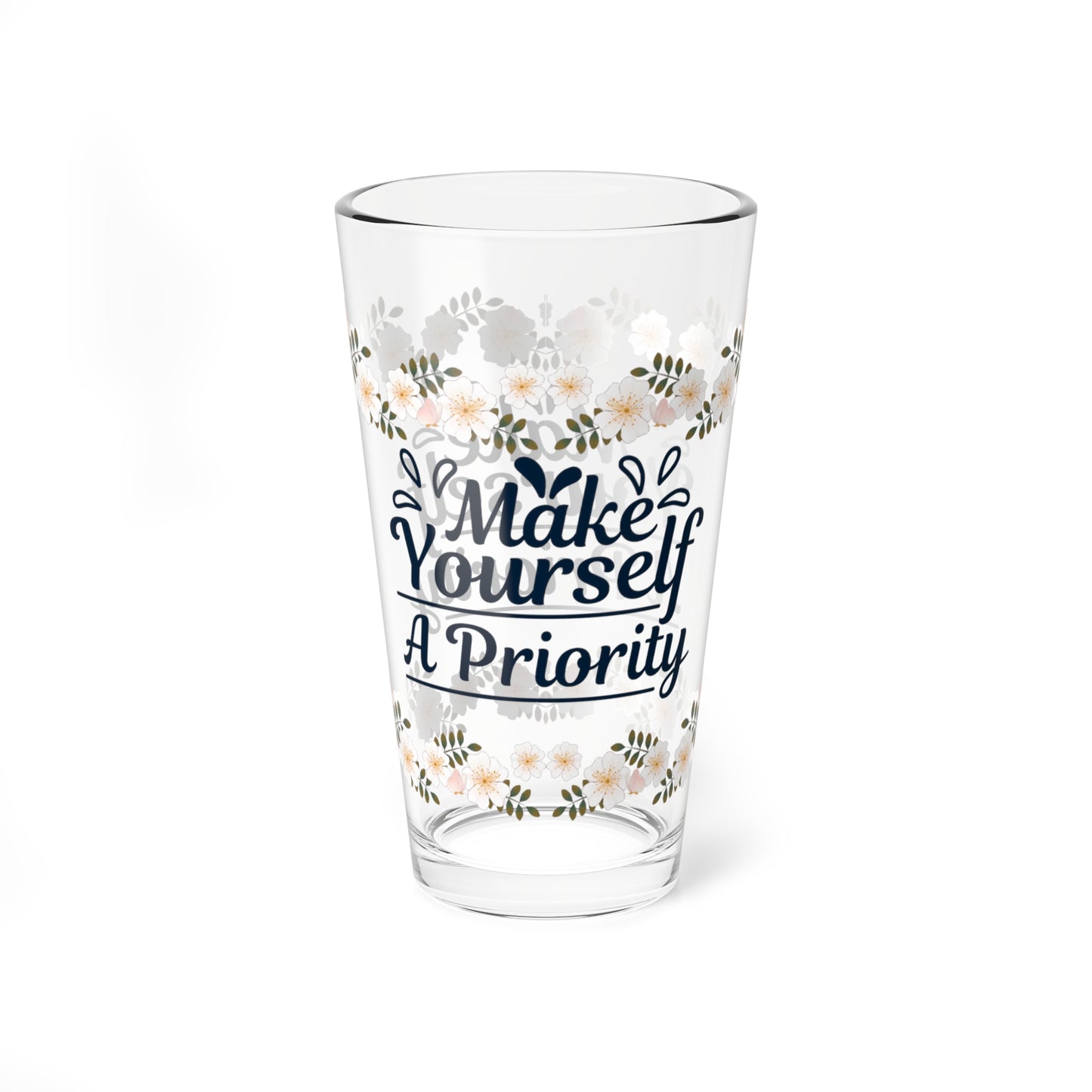 Make Yourself a Priority - Affirmation Pint Glass, 16oz