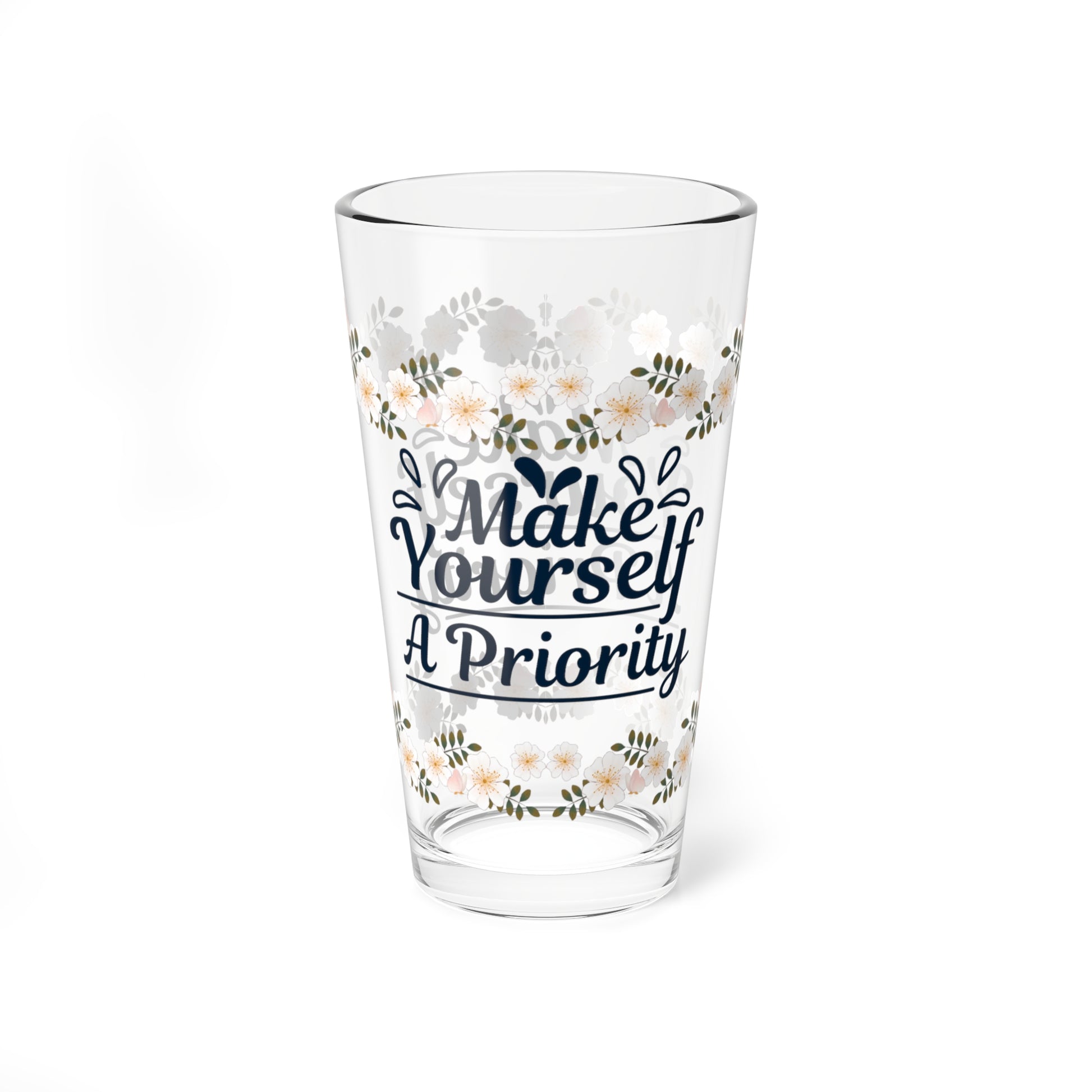 Make Yourself a Priority - Affirmation Pint Glass, 16oz