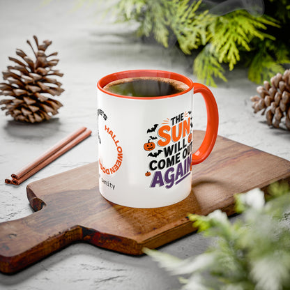 The Sun Will Come Out Again Halloween Mug - Personalized Hopeful Coffee Cup Gift for Spooky Season