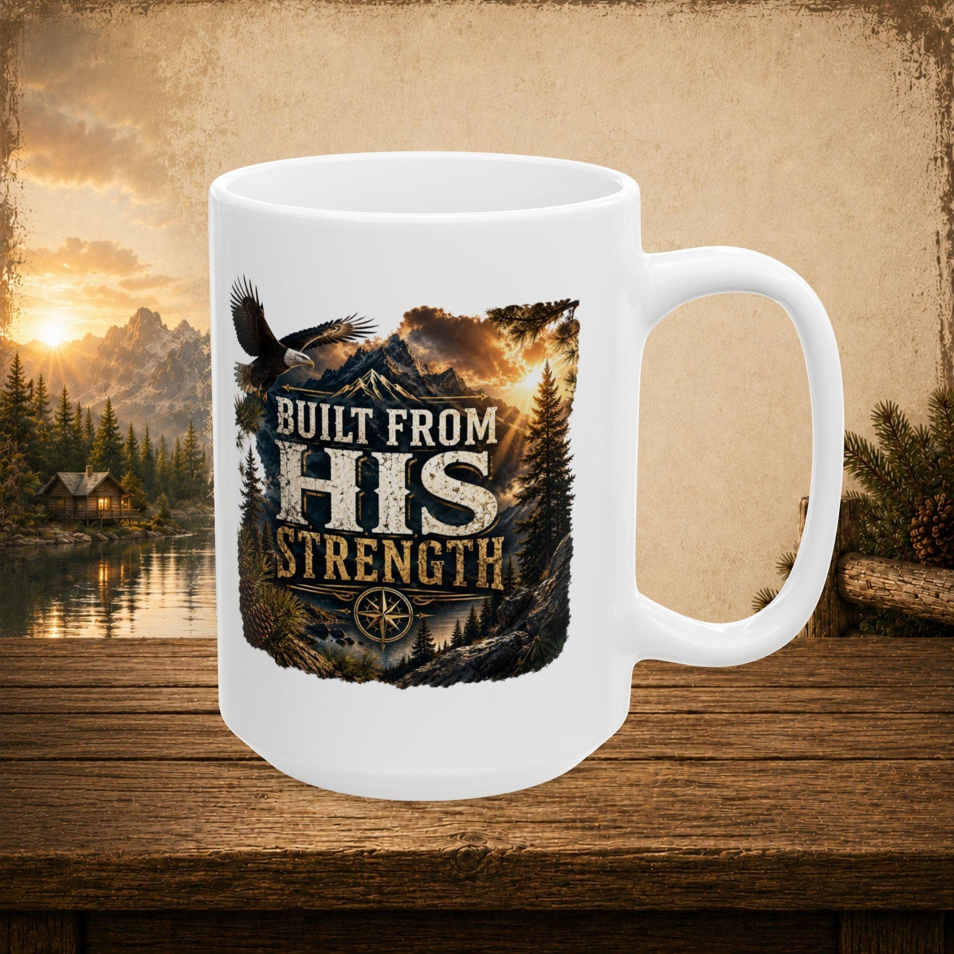 Shop our premium built from his strength mug from MySisterIsASurvivor.