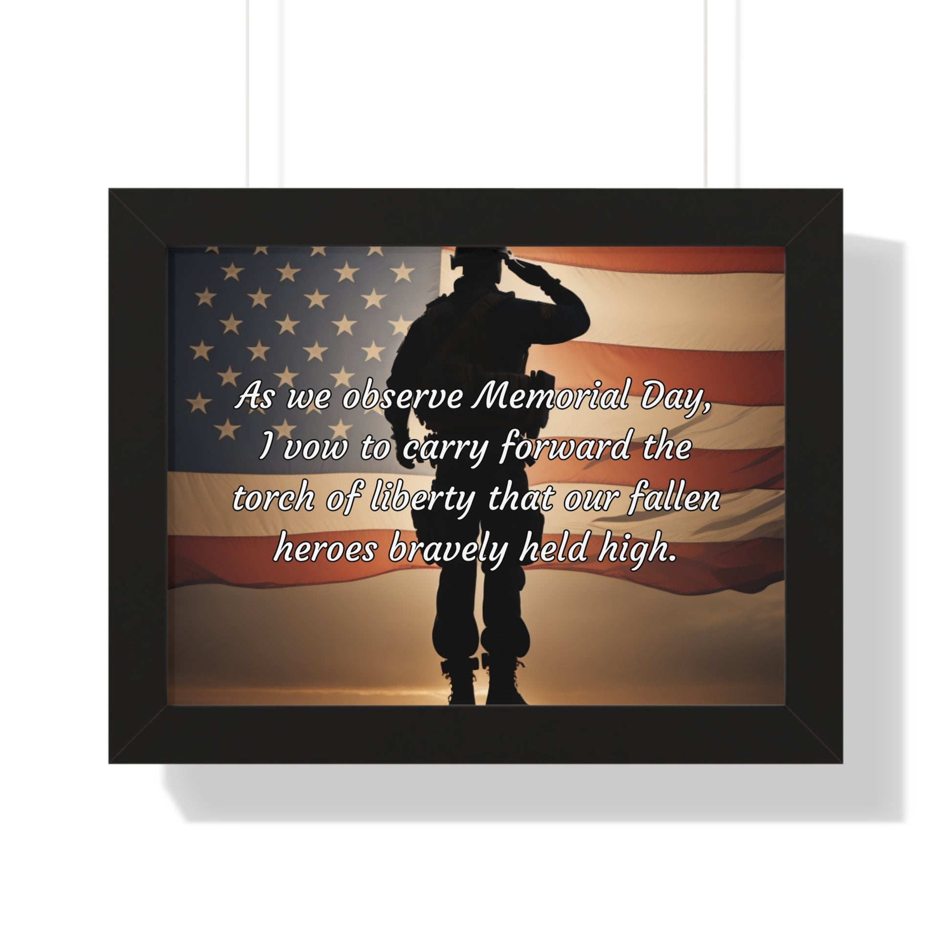 As we observe Memorial Day, I vow to carry forward the torch of liberty that our fallen heroes bravely held high - (Salute) Memorial Day Framed Horizontal Poster