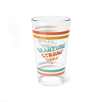 Beautiful Strong Fiera Retro Pint Glass - 16oz Mental Health Drinkware, Clear Glass for Beverages