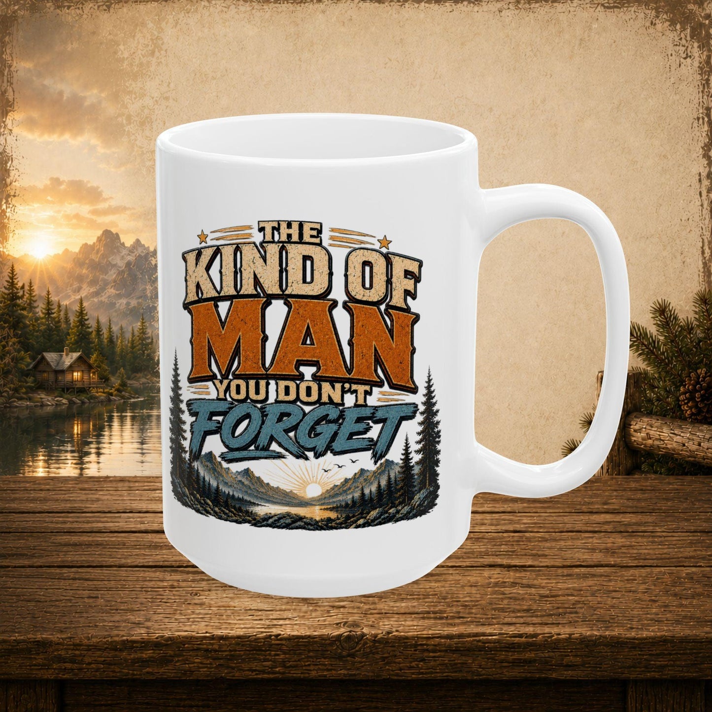Shop our premium the kind of man you don t forget mug from MySisterIsASurvivor.